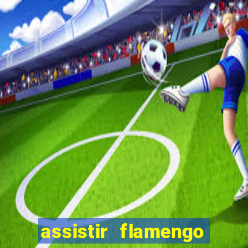 assistir flamengo play hd